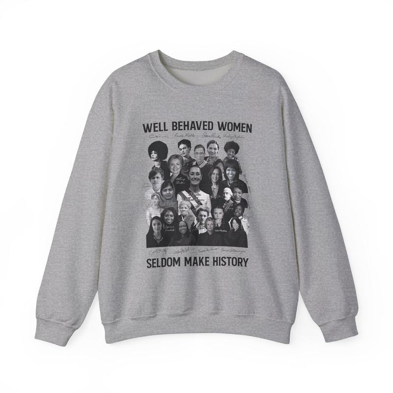 Well Behaved Women Seldom Make History Shirt, Claudia Sheinbaum Sweatshirt Hoodie Tshirt, Latina Shirt, Unisex Cotton Graphic