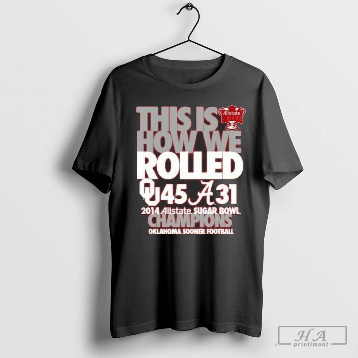 This Is How We Rolled Oklahoma Sooners Vs Alabama Crimson Tide 45 – 31 2024 Allstate Sugar Bowl Champions Football Graphic t-shirt