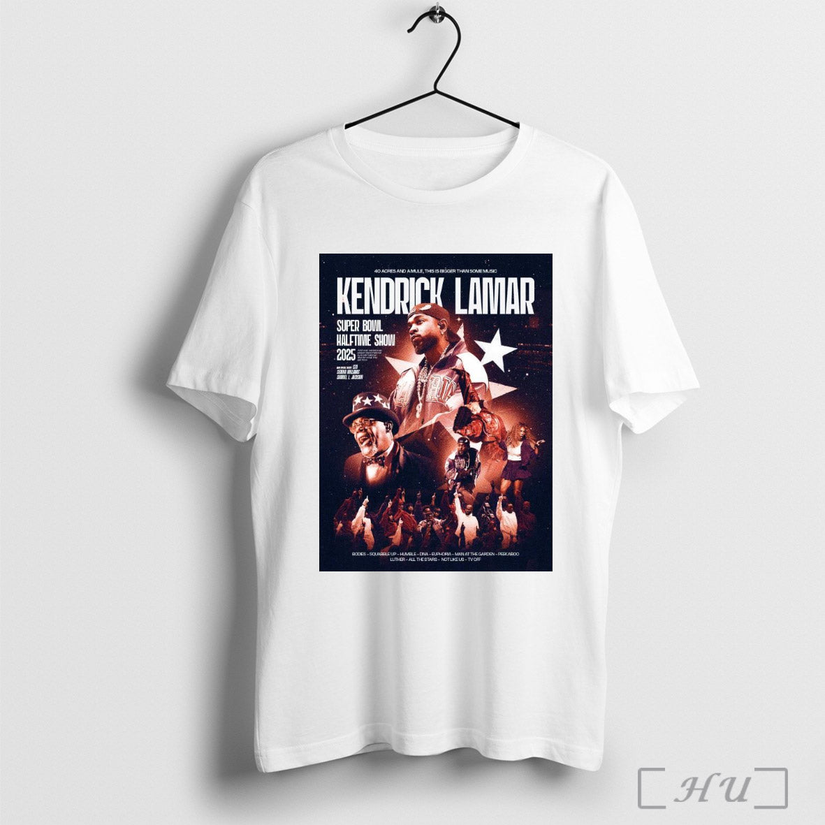 Trendy Poster 40 Acres And A Mule This Is Bigger Than Some Music Kendrick Lamar Super Bowl Halftime Show 2025 T Shirt