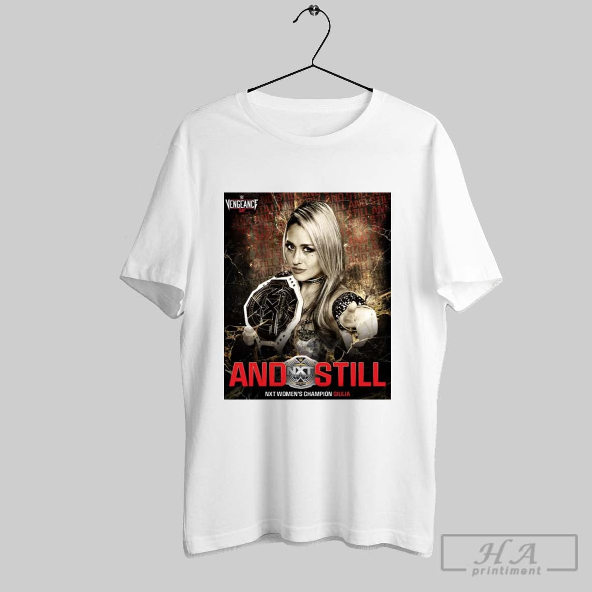 Wwe Vengeance Day And Still Nxt Womens Champion Giulia What A Main Event Poster T Shirt