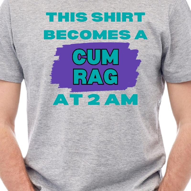 2AM This Shirt Becomes A Rag T-Shirt, Cotton Menswear Top funny meme Sport Underwear t shirt