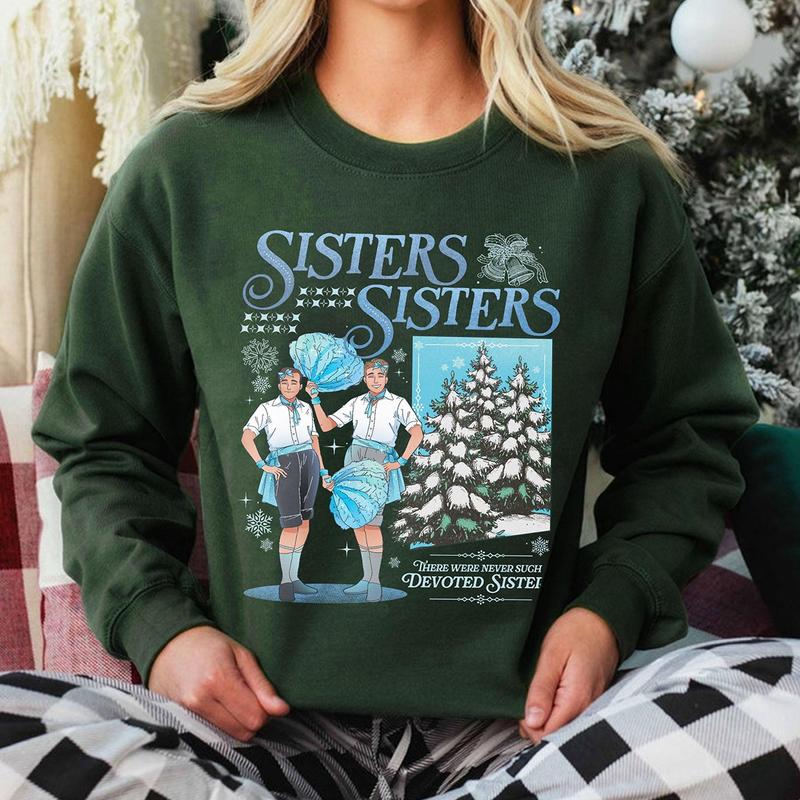 Haynes Sisters White Christmas Movie Sweatshirt, Sisters Sisters Boy Version, Christmas Song Shirt, Xmas Gifts, Bing Crosby Danny Kaye