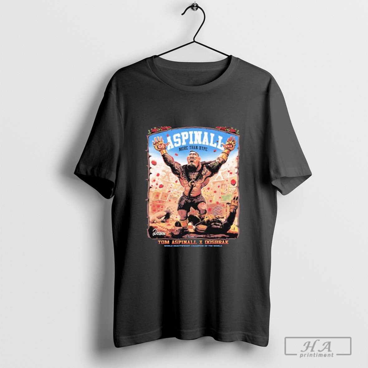 Tom Aspinall X Dosbrak Colosseum Gladiator Aspinall More Than Hype World Heavyweight Champion Of The World T-Shirts