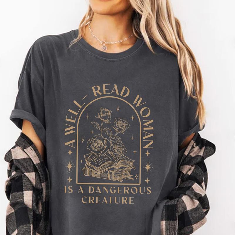 A Well read Woman Is A Dangerous Creature Shirt, Book Lover Shirt, Bookworm Shirt, Book Lover Gifts, Reading Shirt, Librarian Feminist Tee, Back To Sc