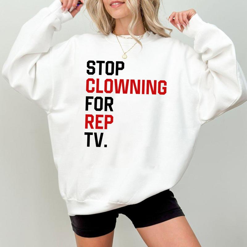 Stop Clowning for REP TV Shirts, Vintage Music SweatshirtHoodie