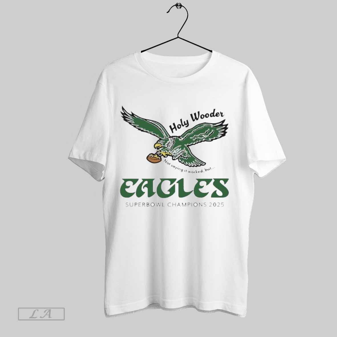 Top Holy Wooder Philadelphia Eagles Super Bowl Champions 2025 T Shirt