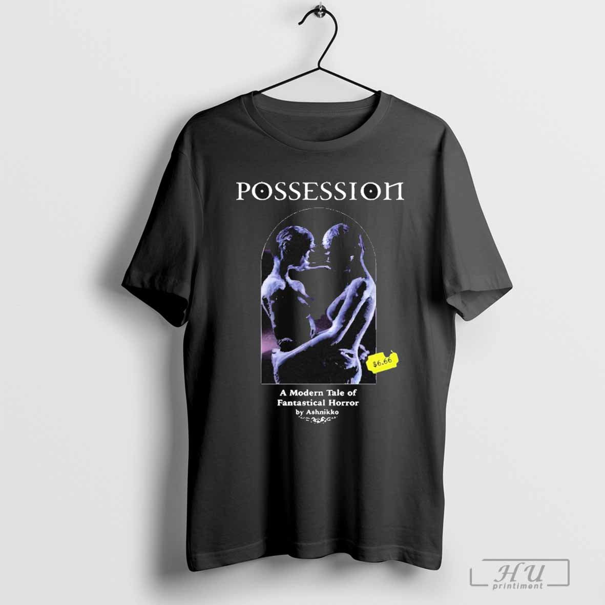 Possession A Modern Tale Of Fantastical Horror Shirt