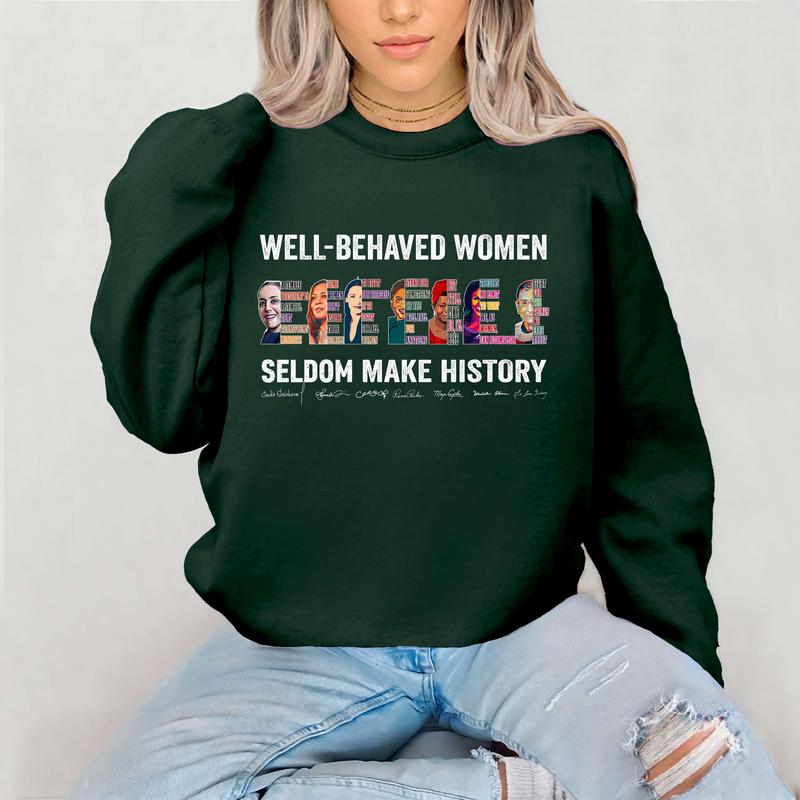 (AOC Added) Well-behaved Women Shirt, Claudia Sheinbaum Sweatshirt Hoodie Tee, Women's Rights Shirt, Human Rights Feminist