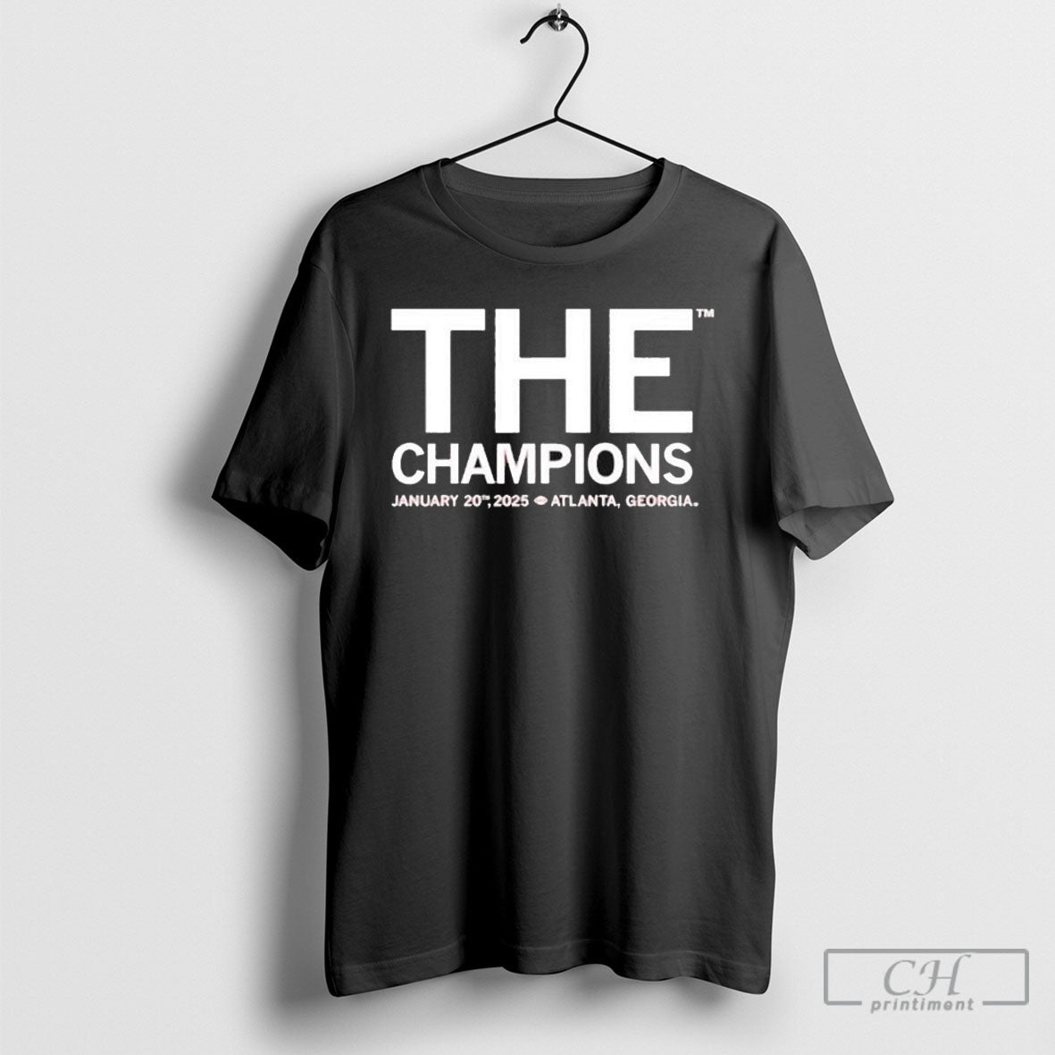 The Champions January 20th 2025 Atlanta Georgia T Shirt Sweatshirt Tee