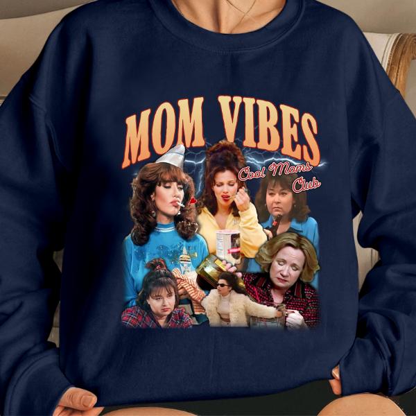 90’S Mom Vibes Sweatshirt, Funny Cool Moms Club Shirt, Funny Mom Life Mother's Day Gifts Sweatshirt