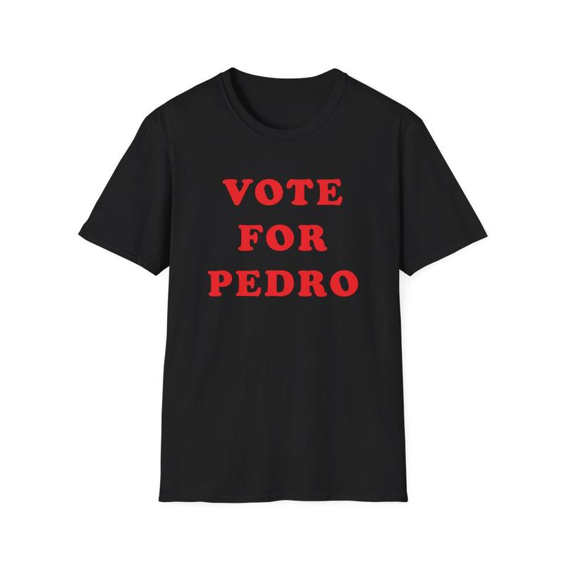 Vote For Pedro Unisex Softstyle T Shirt - Napoleon Dynamite Shirt - Movie Shirt - Funny Shirt - Joke Shirt - Talent Show Shirt - Gift for Men and Wome