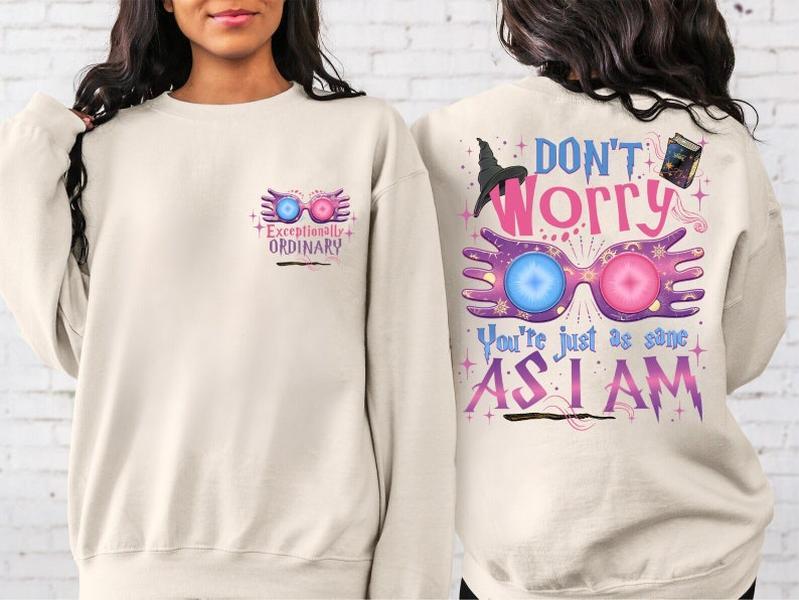 Exceptionally Ordinary Sweatshirt, Magic School Shirts, You're Just As Sane As I am Shirts, Wizard Movie Quotes Shirts, Don't Worry Shirt, Bookish Mer
