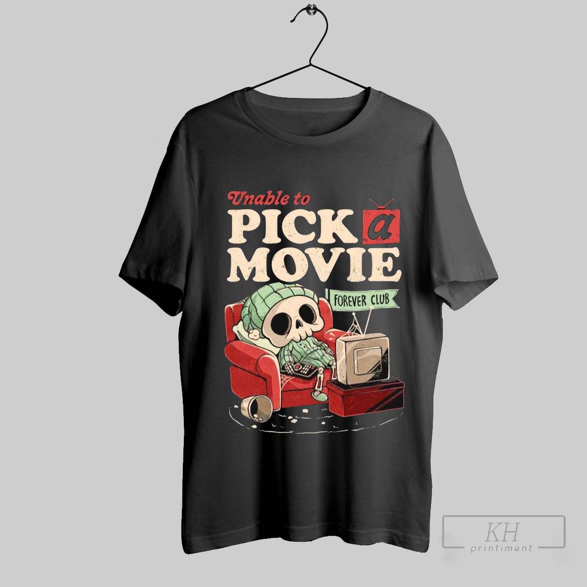 Unable To Pick A Movie Forever Club Skeleton Watching Tv Shirt