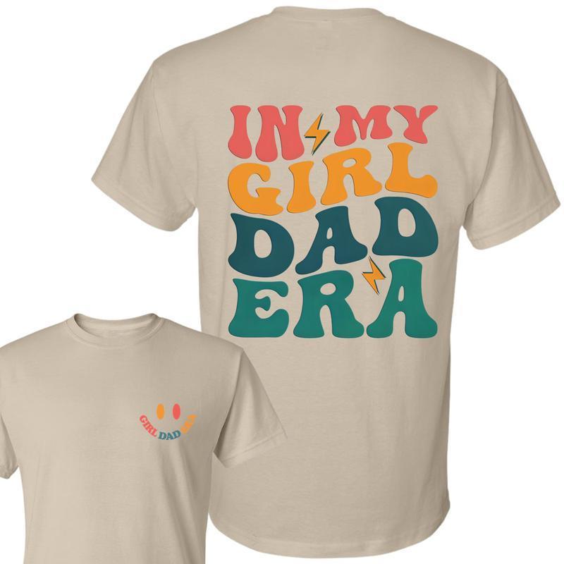 2 Sided Elevate your wardrobe with the My Girl Dad Era Shirt, a trendy and versatile top for any dad in your life, T-Shirt, Sweatshirt, Hoodie, Comfor