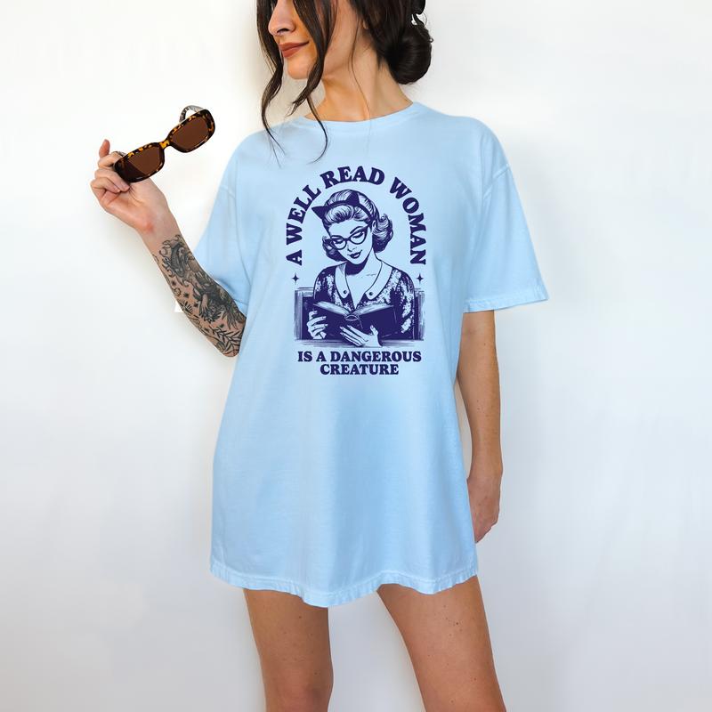 A Well Read Woman is A Dangerous Creature - T-Shirt, Retro Graphic, Funny Apparel, Gift Idea, Relaxed Fit, Casual Apparel, Cute Top, Great with Jeans,
