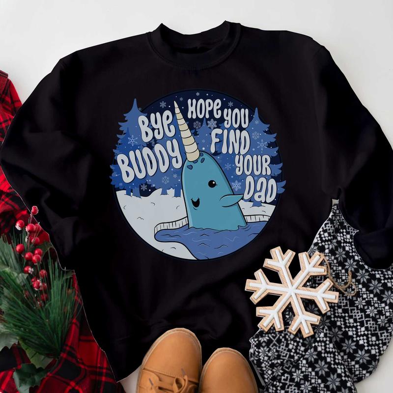 Buddy The Elf Christmas Sweatshirt, Bye Buddy Hope You Find Your Dad Crewneck, Christmas Movie Ugly Christmas Sweaters Classic Fabric Unisex