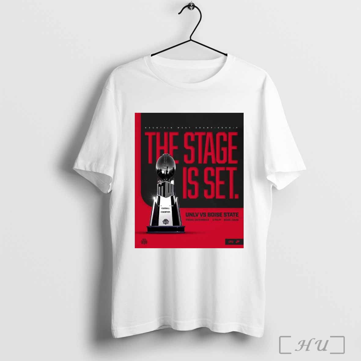 UNLV Rebels Vs Boise State Broncos The Stage Is Set Mountain West Championship Dec 6 Poster T-shirt