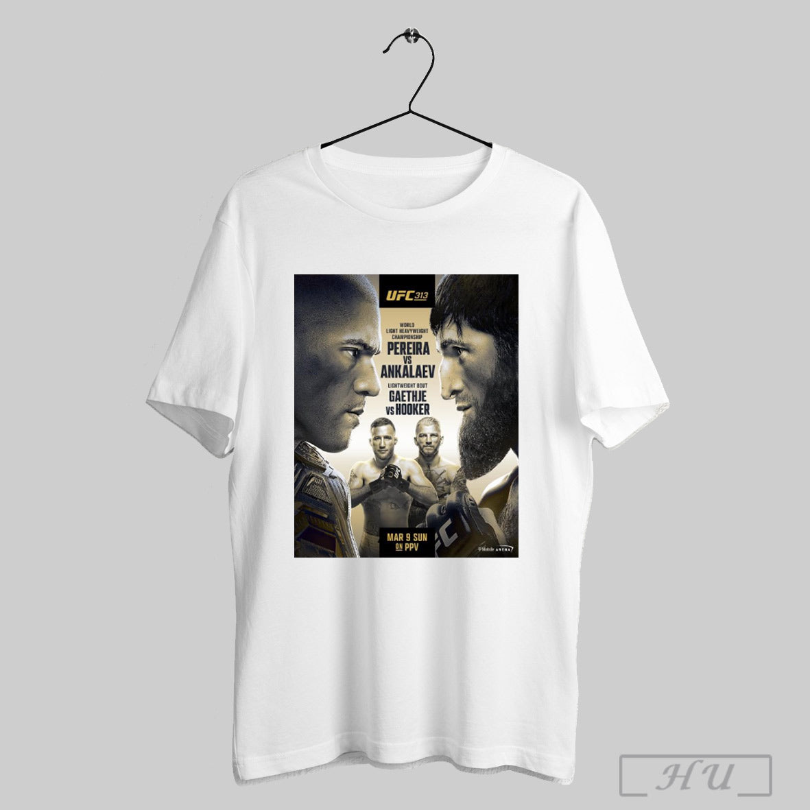 Trendy Ufc 313 World Light Heavyweight Championship Pereira Vs Ankalaev Lightweight Bout Gaethje Vs Hooker March 9 Sun Poster T Shirts Sweatshirt