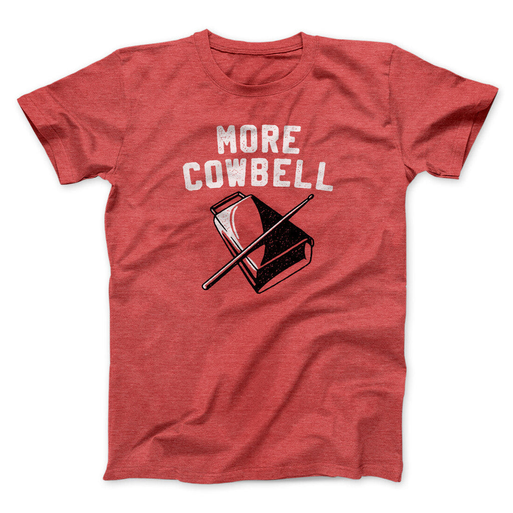 More Cowbell Funny Movie Men/Unisex T-Shirt