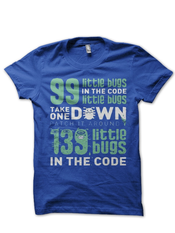 99 Little Bugs In The Code Royal Blue Half Sleeve T-Shirt