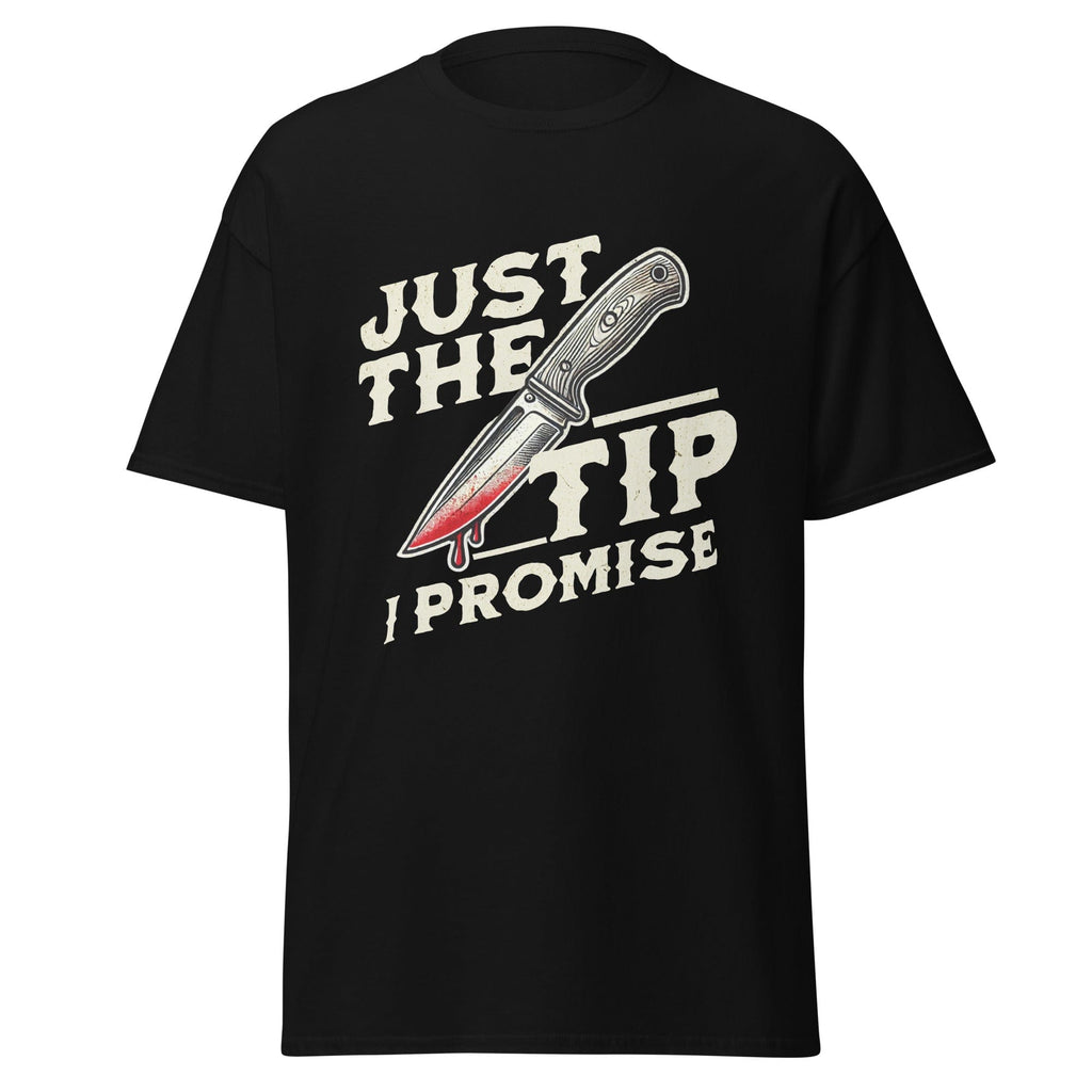 Just the Tip I Promise Bloody Knife Horror T-Shirt