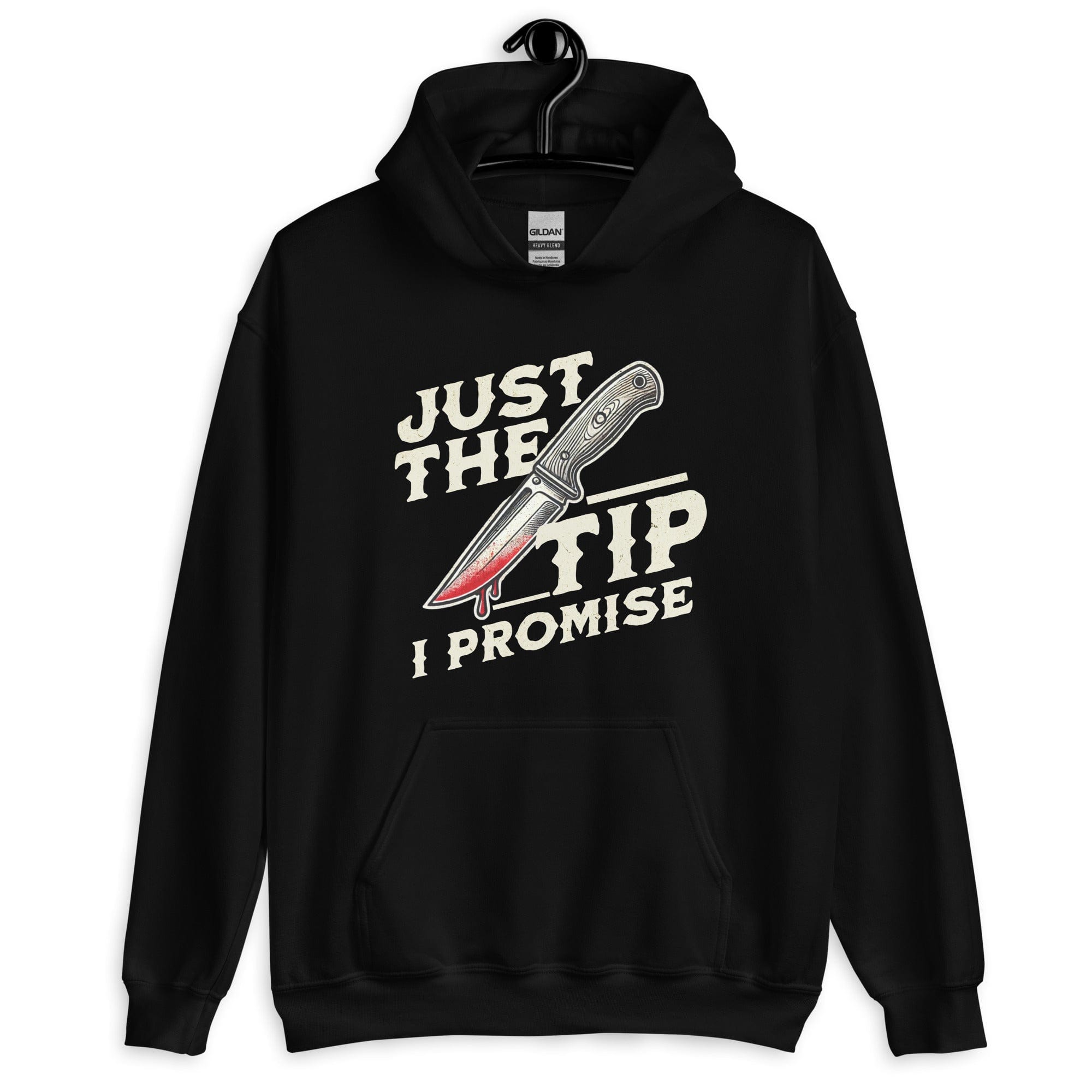 Just The Tip I Promise Horror Unisex Pullover Hoodie