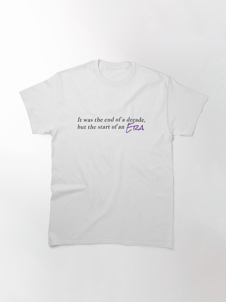 "it was the end of a decade, but the start of an era" Classic T-Shirt Style001